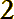 2
